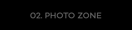 02.PHOTO ZONE