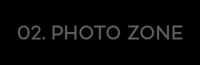 02.PHOTO ZONE
